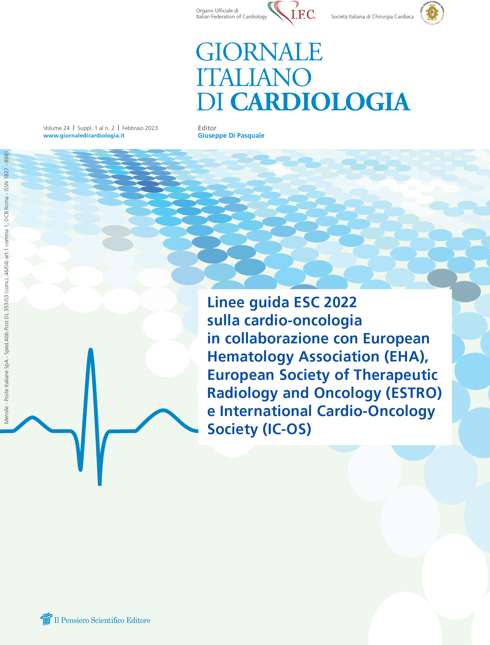 2023 Vol. 24 Suppl. 1 al N. 2 FebbraioLinee guida ESC 2022 sulla cardio-oncologia in collaborazione con European Hematology
Association (EHA), European Society of Therapeutic
Radiology and Oncology (ESTRO)
e International Cardio-Oncology Society (IC-OS)