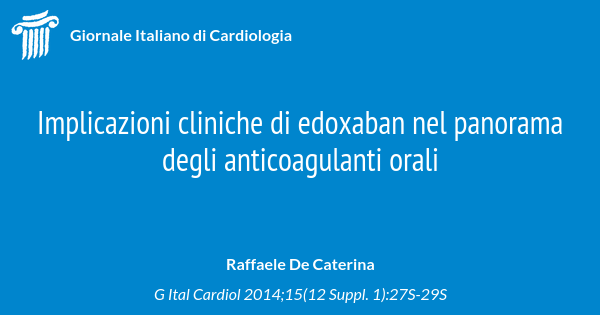 Implicazioni cliniche di edoxaban nel panorama degli anticoagulanti ...
